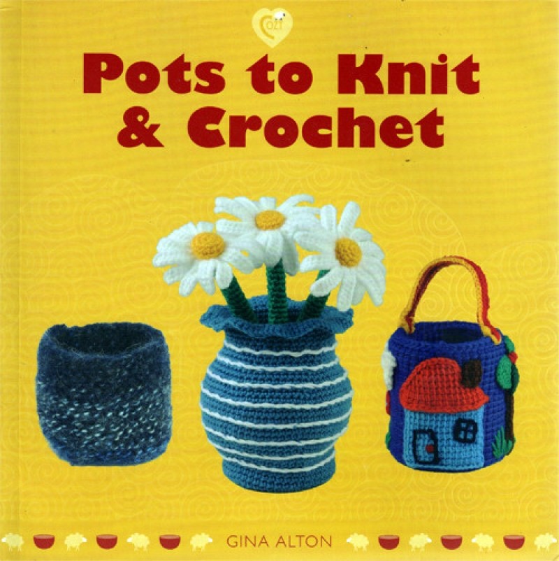 Pots to Knit & Crochet