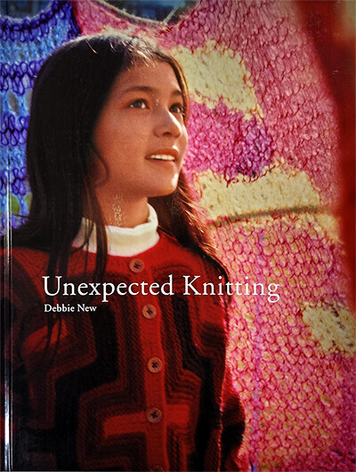 Unexpected Knitting by Debbie New