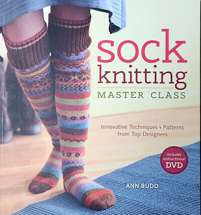 Sock Knitting master Class by Ann Budd